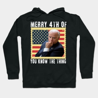 Merry 4th Of You Know The Thing Hoodie